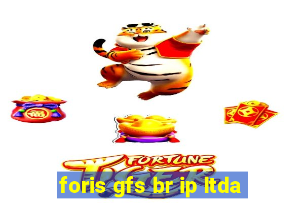 foris gfs br ip ltda